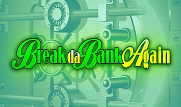 Break da Bank Again